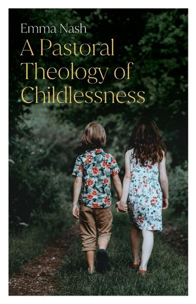 A Pastoral Theology of Childlessness
