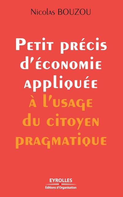 Petit précis d’économie appliquée à l’usage du citoyen pragmatique