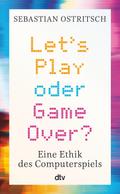 Let’s Play oder Game Over?