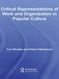 Critical Representations of Work and Organization in Popular Culture