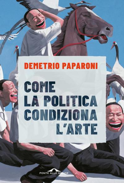 Come la politica condiziona l’arte