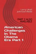 American Challenges In The Obama Era Part 1