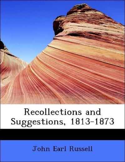 Recollections and Suggestions, 1813-1873