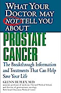 What Your Doctor May Not Tell You About(TM) Prostate Cancer