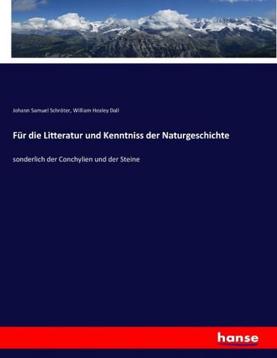 Für die Litteratur und Kenntniss der Naturgeschichte