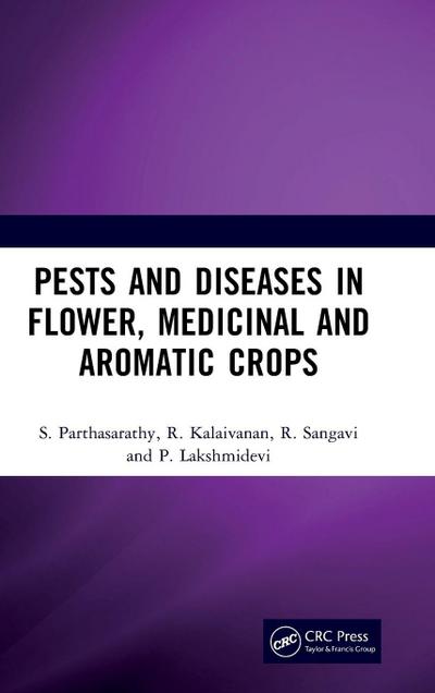 Pests and Diseases in Flower, Medicinal and Aromatic Crops
