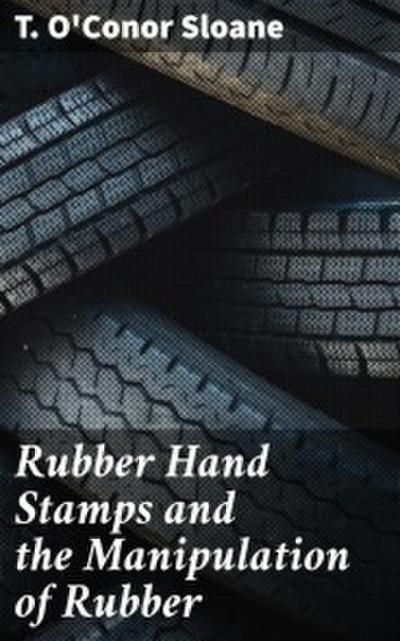 Rubber Hand Stamps and the Manipulation of Rubber