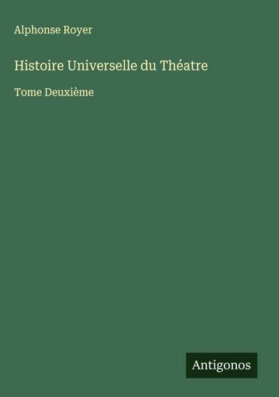Histoire Universelle du Théatre