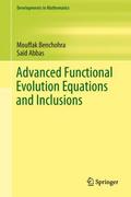 Advanced Functional Evolution Equations and Inclus