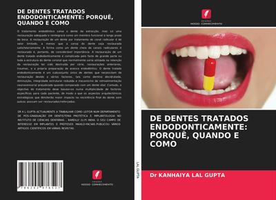 DE DENTES TRATADOS ENDODONTICAMENTE: PORQUÊ, QUANDO E COMO