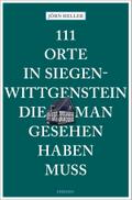 111 Orte in Siegen-Wittgenstein, die man gesehen haben muss