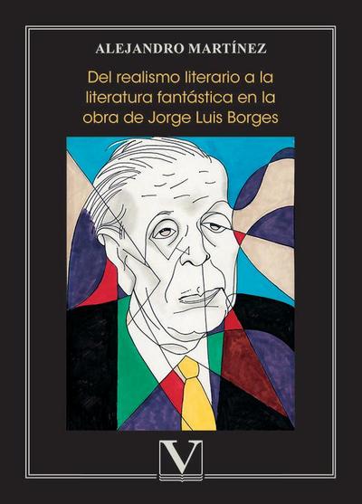 Del realismo literario a la literatura fantástica en la obra de Jorge Luis Borges