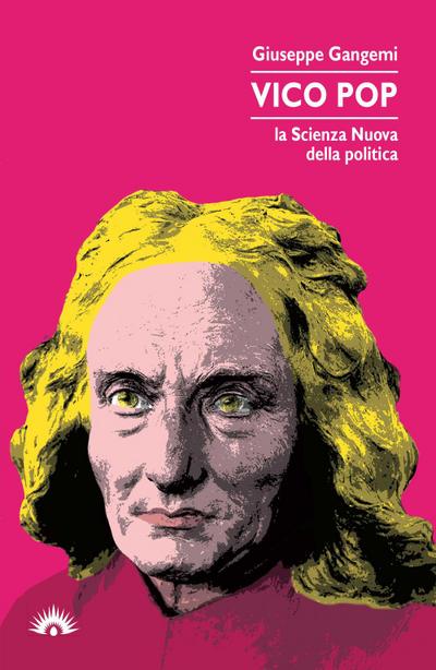 Gangemi, G: Vico pop. La scienza nuova della politica