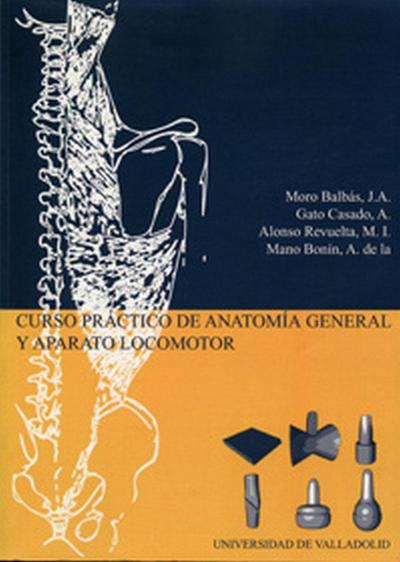 Curso práctico de anatomía general y aparato locomotor