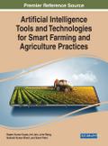 Artificial Intelligence Tools and Technologies for Smart Farming and Agriculture Practices