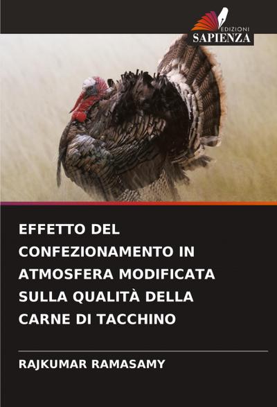 EFFETTO DEL CONFEZIONAMENTO IN ATMOSFERA MODIFICATA SULLA QUALITÀ DELLA CARNE DI TACCHINO