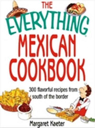 Everything Mexican Cookbook