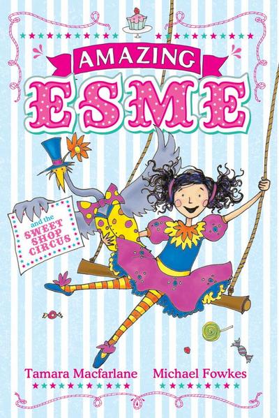 Amazing Esme and the Sweetshop Circus