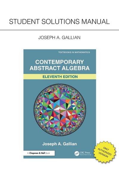 Student Solutions Manual for Gallian’s Contemporary Abstract Algebra