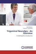 Trigeminal Neuralgia - An Overview