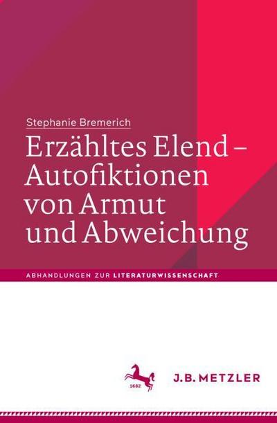 Erzähltes Elend - Autofiktionen von Armut und Abweichung