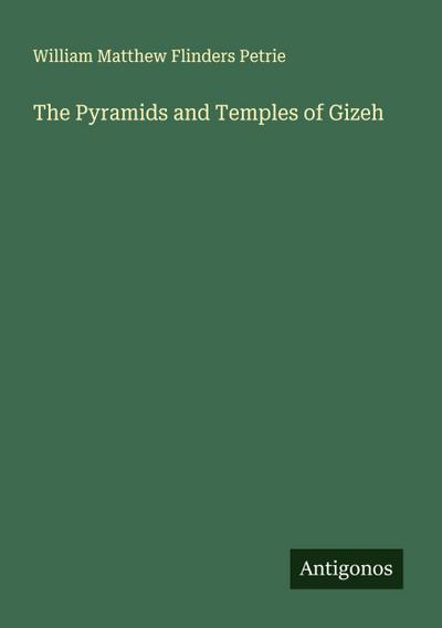 The Pyramids and Temples of Gizeh