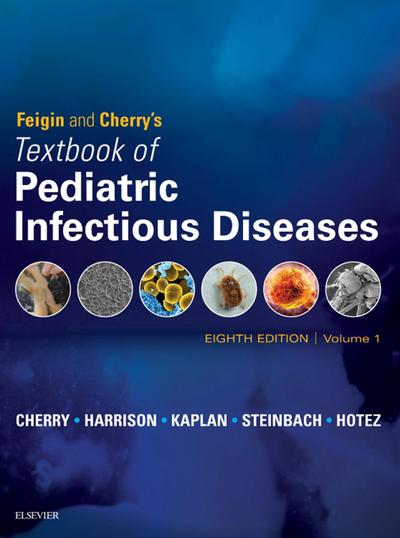 Feigin and Cherry’s Textbook of Pediatric Infectious Diseases E-Book