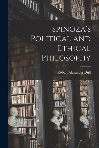 Spinoza’s Political and Ethical Philosophy