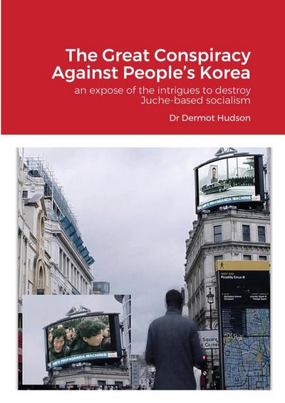 The Great Conspiracy Against People’s Korea
