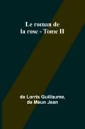 Le roman de la rose - Tome II