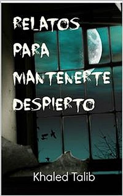 Relatos Para Mantenerte Despierto