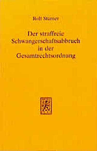 Der straffreie Schwangerschaftsabbruch in der Gesamtrechtsordnung