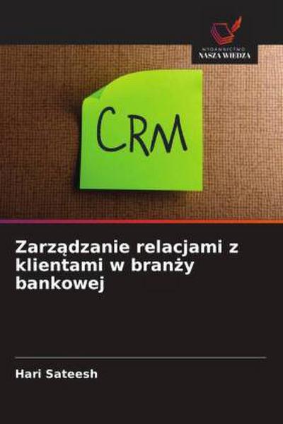 Zarz¿dzanie relacjami z klientami w bran¿y bankowej