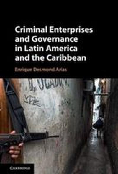 Criminal Enterprises and Governance in Latin America and the             Caribbean