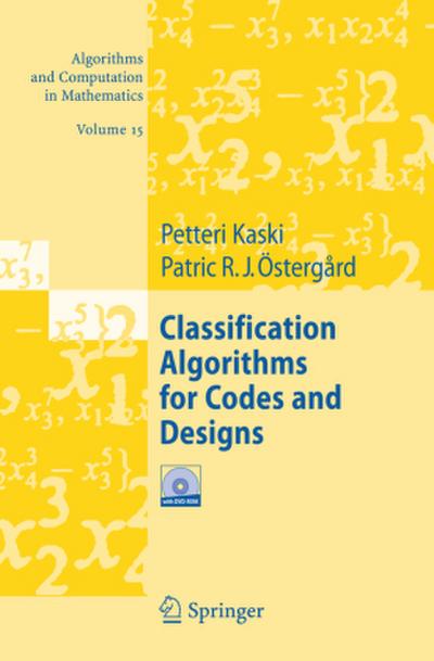 Classification Algorithms for Codes and Designs, w. DVD-ROM
