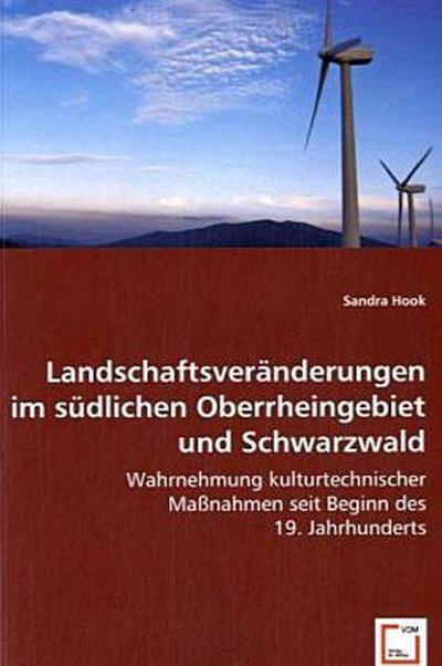 Landschaftsveränderungen im südlichen Oberrheingebiet und Schwarzwald
