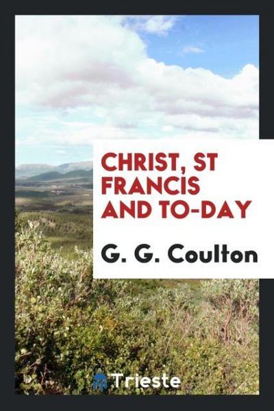 Christ, St Francis and to-day