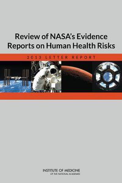 Review of Nasa’s Evidence Reports on Human Health Risks