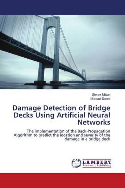 Damage Detection of Bridge Decks Using Artificial Neural Networks