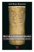Matar a nuestros dioses