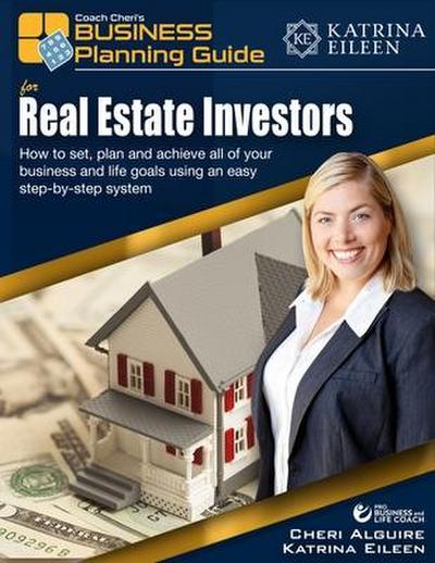 Coach Cheri’s Business Planning Guide for Real Estate Investors: How to set, plan and achieve all of your business and life goals.