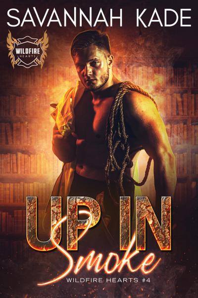 Up In Smoke (WildFire Hearts, #4)