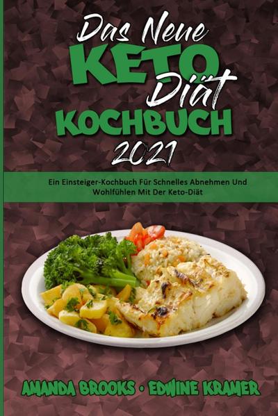 Brooks, A: Neue Keto-Diät-Kochbuch 2021