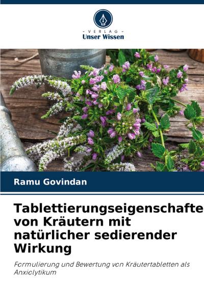 Tablettierungseigenschaften von Kräutern mit natürlicher sedierender Wirkung