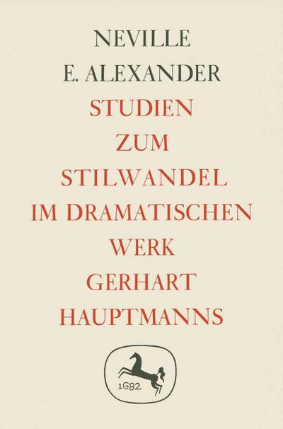 Studien zum Stilwandel im Dramatischen Werk Gerhart Hauptmanns