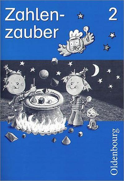 Zahlenzauber - Ausgabe für Bayern. Mathematik für die neue Grundschule in Bayern: Arbeitsheft 2. Schuljahr