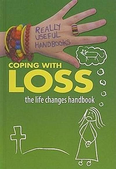 Coping with Loss. the Life Changes Handbook