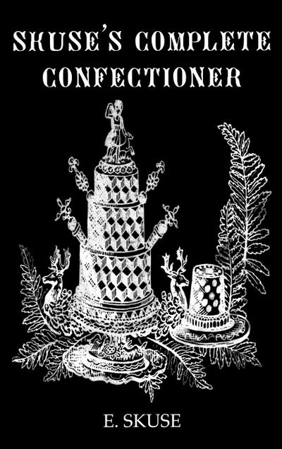 Skuse’S Complete Confectioner