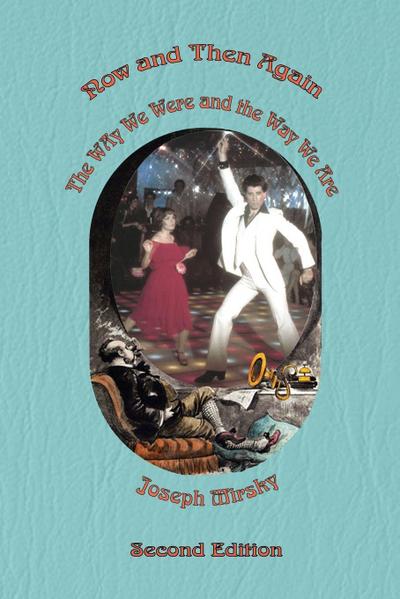 Now and Then Again, The Way We were and The Way We Are Second Edition