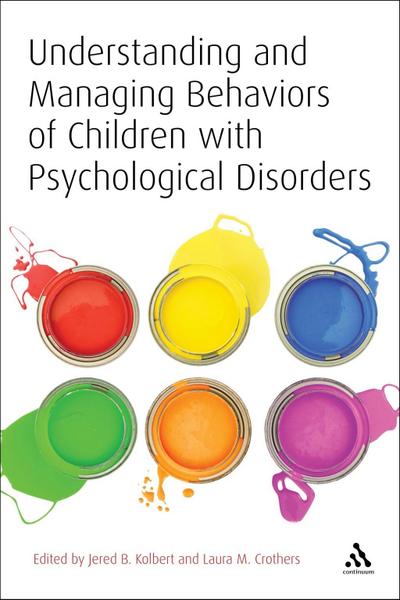 Understanding and Managing Behaviors of Children with Psychological Disorders